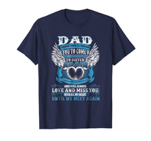 Load image into Gallery viewer, Funny shirts V-neck Tank top Hoodie sweatshirt usa uk au ca gifts for I Miss You My Dad in Heaven T-Shirt 592944
