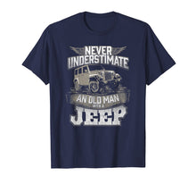 Load image into Gallery viewer, Funny shirts V-neck Tank top Hoodie sweatshirt usa uk au ca gifts for Mens Never Underestimate An Old Man With A Jeep T Shirt 1269794
