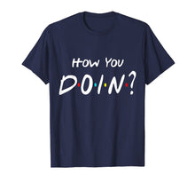 Load image into Gallery viewer, How You Doin Friends T-shirt 120925
