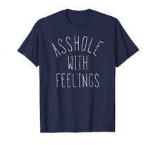 Load image into Gallery viewer, Asshole With Feelings Shirt Mens &amp; Womens Funny Saying T-Shirt-4017287
