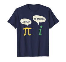 Load image into Gallery viewer, Funny Get Real Be Rational Shirt Pi Math Teacher Geek Gift T-Shirt-229014
