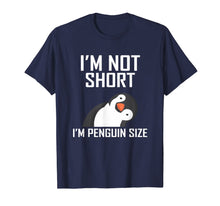 Load image into Gallery viewer, I&#39;m not short I&#39;m penguin size T-Shirt-247389
