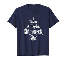 Load image into Gallery viewer, Tight Shipwreck Funny Mom Household Boss Wife Gift T-Shirt-822612

