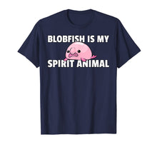 Load image into Gallery viewer, Blobfish Is My Spirit Animal Gift Funny Blob Fish T-Shirt-918335
