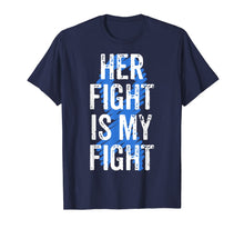 Load image into Gallery viewer, Colon Cancer Awareness Colonoscopy Her Fight Is My Fight T-Shirt-745142
