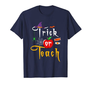 Trick or Teach Funny Halloween Gifts for Teachers T-Shirt