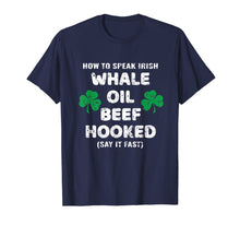 Load image into Gallery viewer, How To Speak Irish Whale Oil Beef Hooked St. Patrick&#39;s Day TShirt904057
