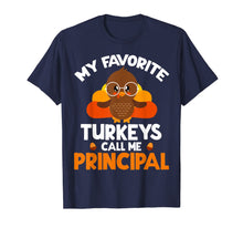 Load image into Gallery viewer, Funny shirts V-neck Tank top Hoodie sweatshirt usa uk au ca gifts for My Favorite Turkeys Call Me Principal Thanksgiving Gifts T-Shirt 657950
