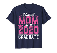 Load image into Gallery viewer, Proud Mom Of A Class Of 2020 Graduate Tee Graduation Gift TShirt337423
