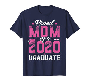 Proud Mom Of A Class Of 2020 Graduate Tee Graduation Gift TShirt337423