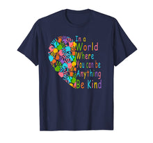 Load image into Gallery viewer, You Can Be Anything Be Kind Choose Kindness T-Shirt Gift-575600
