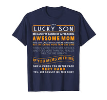 Load image into Gallery viewer, I Am A Lucky Son I Have A Crazy Mom funny saying mom Gifts T-Shirt-2366937
