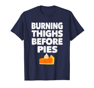 Funny shirts V-neck Tank top Hoodie sweatshirt usa uk au ca gifts for Running Burning Thighs Before Pies Runner Funny Thanksgiving T-Shirt 1330049