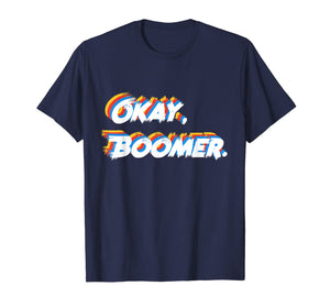Funny shirts V-neck Tank top Hoodie sweatshirt usa uk au ca gifts for Funny Okay Boomer Meme Design for Teenagers Girls Boys T-Shirt 1163718