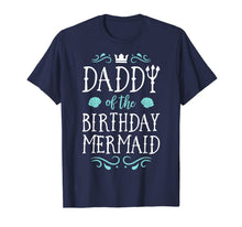 Load image into Gallery viewer, Daddy Of The Birthday Mermaid Gifts Merman Family Matching T-Shirt-649261
