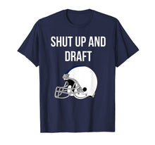 Load image into Gallery viewer, Shut Up and Draft Fantasy Football T-Shirt 508281
