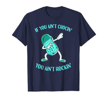 Load image into Gallery viewer, If You Ain&#39;t Crocin&#39; You Ain&#39;t Rockin&#39; Croc Dabbing T-Shirt-452851
