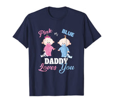 Load image into Gallery viewer, Pink or Blue Daddy Loves You- Gender Reveal Shirt-382771
