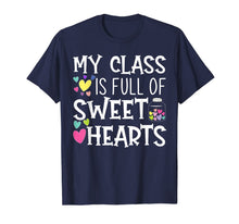 Load image into Gallery viewer, Teacher Valentines Day - My Class Is Full Of Sweethearts T-Shirt-1141855
