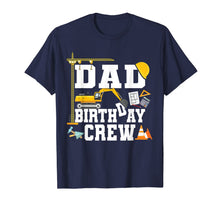 Load image into Gallery viewer, Mens Dad Birthday Crew Shirt Gift Construction Birthday Party TShirt164259
