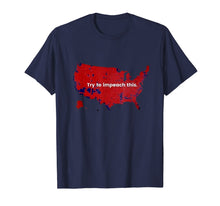 Load image into Gallery viewer, Try To Impeach This Trump Funny Political Gift Republican  T-Shirt

