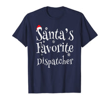 Load image into Gallery viewer, Santa&#39;s Favorite Dispatcher Perfect Christmas Gift T-Shirt
