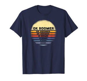 Funny shirts V-neck Tank top Hoodie sweatshirt usa uk au ca gifts for OK boomer T-Shirt 1275075