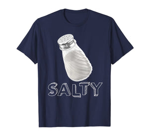 SALTY! Sarcastic Millennial Sayings T-Shirt