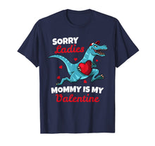 Load image into Gallery viewer, Funny Sorry Mommy Is My Valentine Day Gifts Boys Valentines T-Shirt-821229
