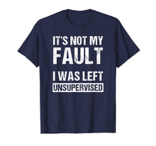 Load image into Gallery viewer, Funny It&#39;s Not My Fault Shirt Cool Sarcastic Mens T-Shirt. T-Shirt-318958
