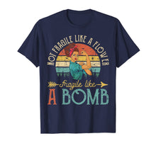 Load image into Gallery viewer, Funny shirts V-neck Tank top Hoodie sweatshirt usa uk au ca gifts for Not Fragile Like A Flower, Fragile Like A Bomb T-Shirt 289725
