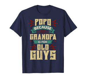 Mens Popo Because Grandpa Is For Old Guys Christmas Gifts T-Shirt-1615996