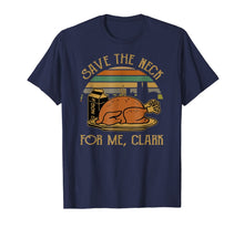 Load image into Gallery viewer, Thanksgiving Save The Neck For Me, Clark Turkey Meat Lovers T-Shirt

