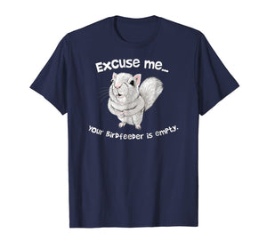 Funny shirts V-neck Tank top Hoodie sweatshirt usa uk au ca gifts for Squirrel Excuse Me Your BirdFeeder Is Empty T-Shirt 123456