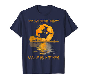 On A Dark Desert Highway Witch Cool Wind In My Hair Costume T-Shirt