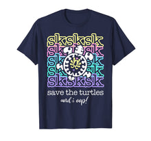 Load image into Gallery viewer, SkSkSk And I Oop Save the Turtle Internet Slang Meme Quote T-Shirt
