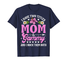 Load image into Gallery viewer, I Have Two Titles Mom And Gammy Cute Christmas Gifts T-Shirt-1022017
