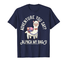 Load image into Gallery viewer, Adventure You Say? Alpaca My Bags! T-Shirt Funny Alpaca Gift T-Shirt-1902178
