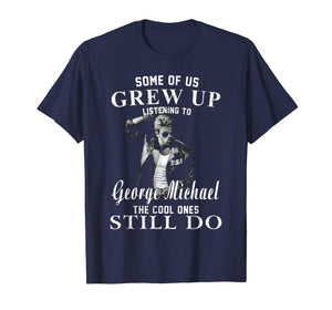 Some of us Grew Up Listening to George Tee Michael Gift Xmas T-Shirt-435234