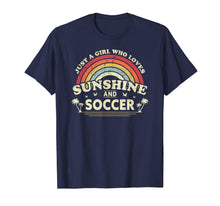 Load image into Gallery viewer, Soccer Shirt. Just A Girl Who Loves Sunshine And Soccer TShirt138368
