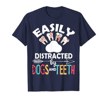 Load image into Gallery viewer, Easily Distracted By Dogs And Teeth Dentist Women Gifts T-Shirt-2920809
