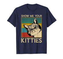 Load image into Gallery viewer, Show Me Your Kitties Funny Cat Gifts for Cat Kitten Lovers T-Shirt-2458604
