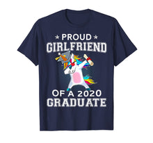 Load image into Gallery viewer, Proud Girlfriend Of A 2020 Graduate Unicorn Dabbing Gift T-Shirt
