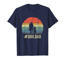 Load image into Gallery viewer, #GirlDad Father Of Girls Daughter Vintage Family Tee Gifts T-Shirt-158603

