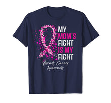 Load image into Gallery viewer, My Mom&#39;s Fight Is My Fight Breast Cancer Awareness Gifts T-Shirt 157261
