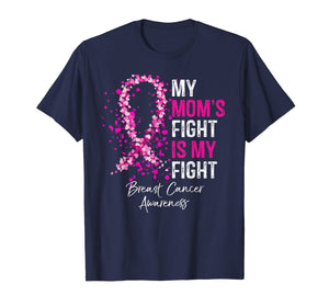 My Mom's Fight Is My Fight Breast Cancer Awareness Gifts T-Shirt 157261
