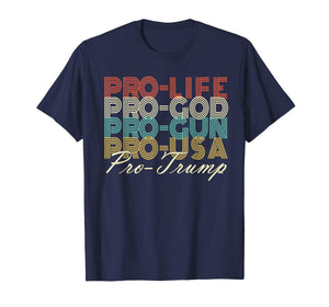 Trump 2020 Shirt Pro Life God USA MAGA Retro Trump Shirt 210956