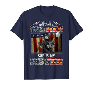 She Is Not Just A Soldier She Is My Sister T-Shirt