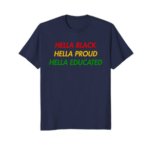 Funny shirts V-neck Tank top Hoodie sweatshirt usa uk au ca gifts for Hella Black Hella Proud Hella Educated T Shirt 2293513