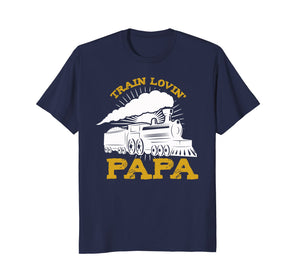 Funny shirts V-neck Tank top Hoodie sweatshirt usa uk au ca gifts for Mens Train Shirt for Papa - Train Lovin' Papa 1045492